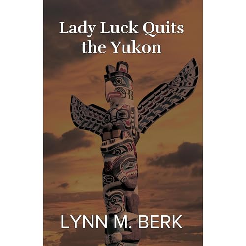Lady Luck Quits the Yukon