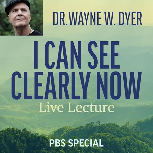I Can See Clearly Now - Live Lecture by Wayne W. Dyer