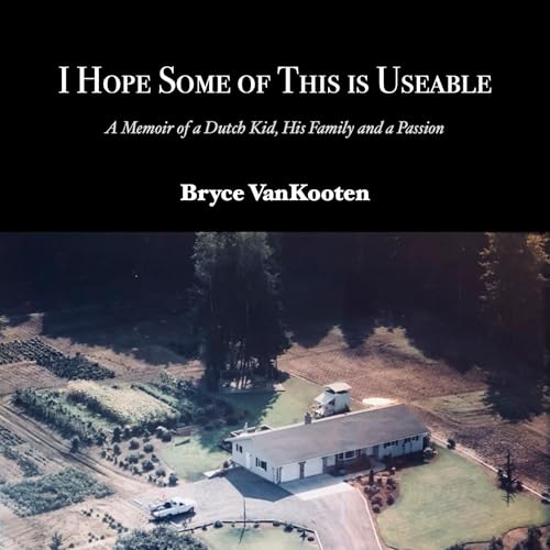 I Hope Some of This Is Useable by Bryce VanKooten
