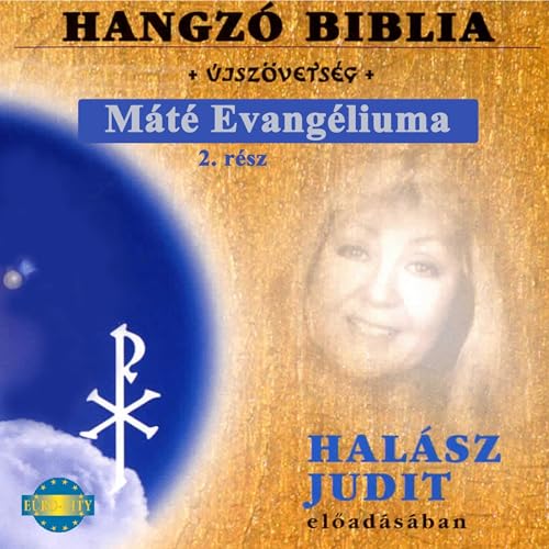 Hangzó Biblia Újszövetség: Máté evangéluma 2 [Audio Bible New Testament: Gospel of Matthew, Volume 2] by Miklós Borz