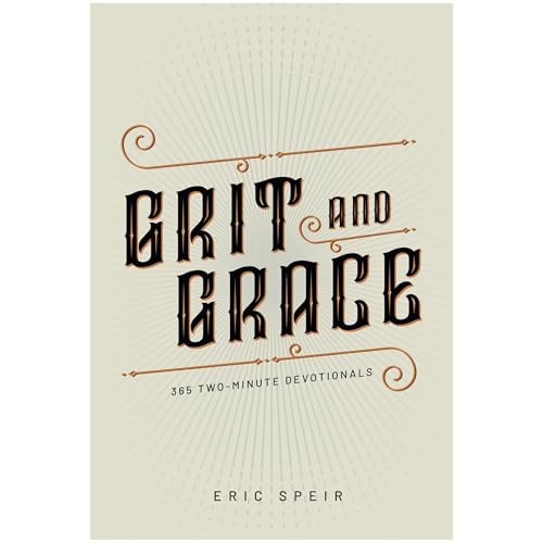 Grit And Grace by Eric Speir