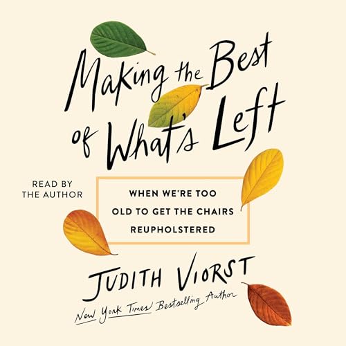 Making the Best of What's Left by Judith Viorst