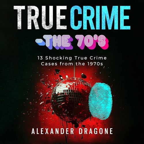 True Crime: The '70s