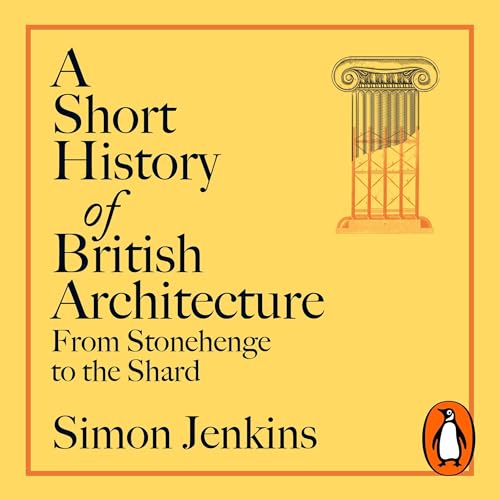 A Short History of British Architecture by Simon Jenkins