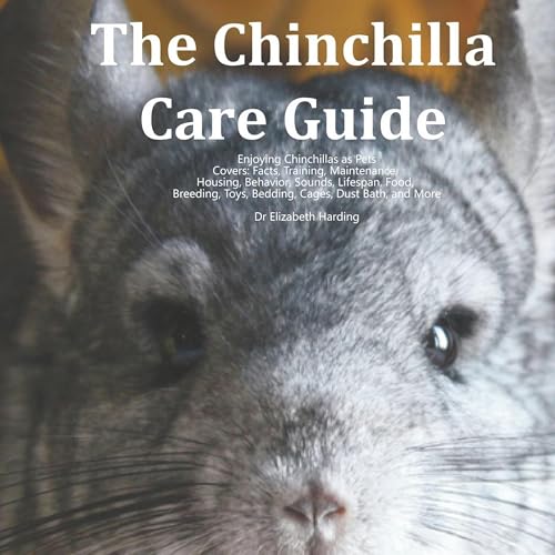 The Chinchilla Care Guide Enjoying Chinchillas as Pets Covers by Dr Elizabeth Harding
