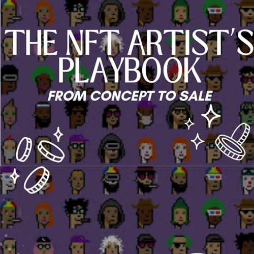 The NFT Artists Playbook: From Concept to Sale