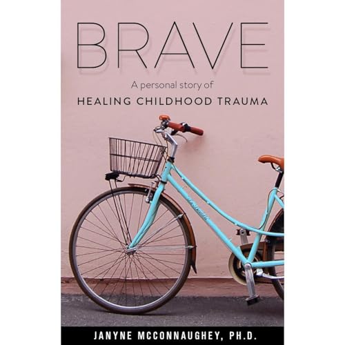 Brave by Janyne McConnaughey PhD