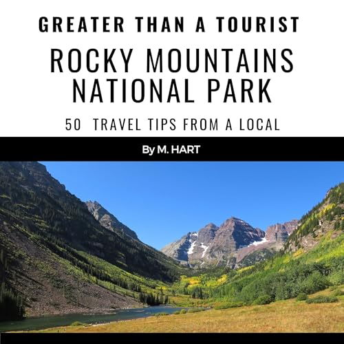 Greater than a Tourist: Rocky Mountains National Park
