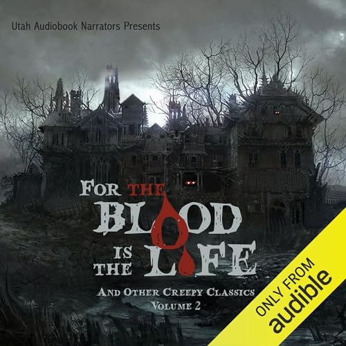 For the Blood Is the Life and Other Creepy Classics, Volume 2