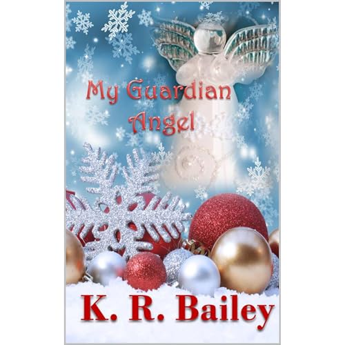 My Guardian Angel by K. R. Bailey