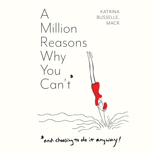 A Million Reasons Why You Can't by Katrina Busselle