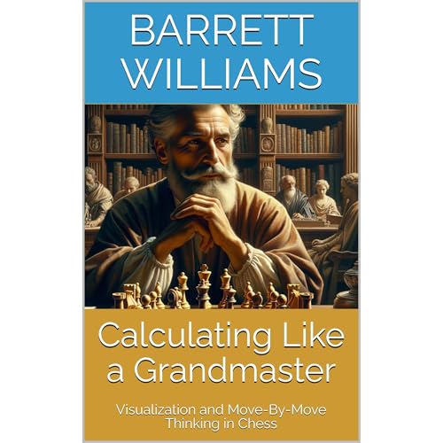 Calculating Like a Grandmaster by Barrett Williams