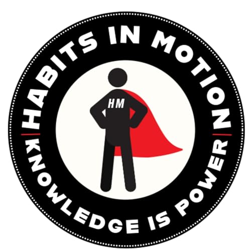 Habits in Motion: Small Nudges, Big Leaps by Habits in Motion 
