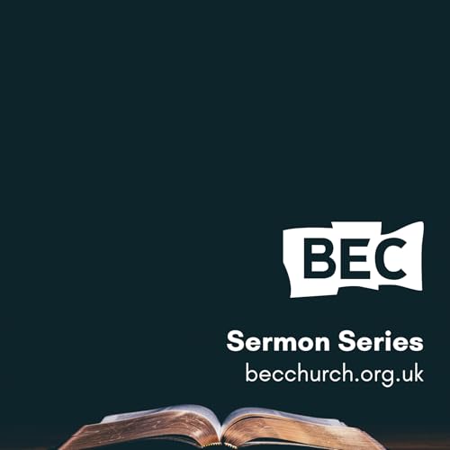 BEC Church Podcasts by Bilton Evangelical Church