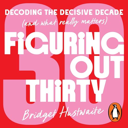 Figuring Out Thirty by Bridget Hustwaite