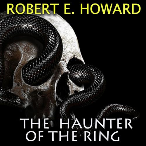 The Haunter of the Ring by Robert E. Howard
