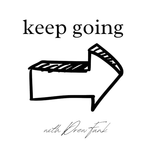 Keep Going with Drew Funk by Drew Funk