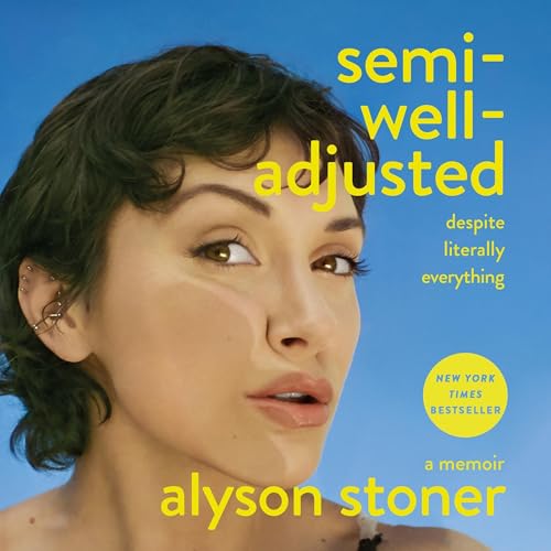 Semi-Well-Adjusted Despite Literally Everything by Alyson Stoner