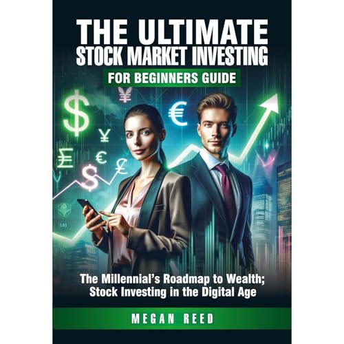 The Ultimate Stock Market Investing For Beginners Guide by Megan Reed