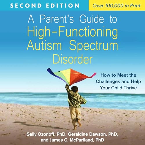 A Parent's Guide to High-Functioning Autism Spectrum Disorder (Second Edition) by Sally Ozonoff