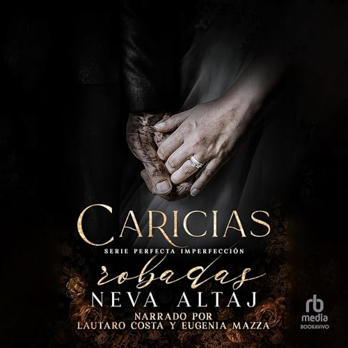Caricias Robadas: Mafia Romance [Stolen Touches]