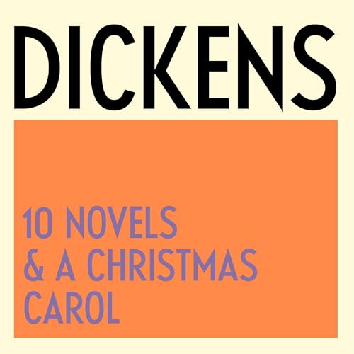 The Charles Dickens Collection: 10 Novels & A Christmas Carol