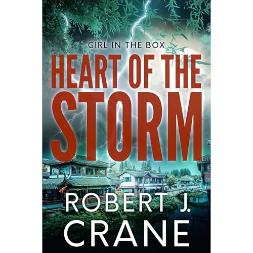 Heart of the Storm by Robert J. Crane