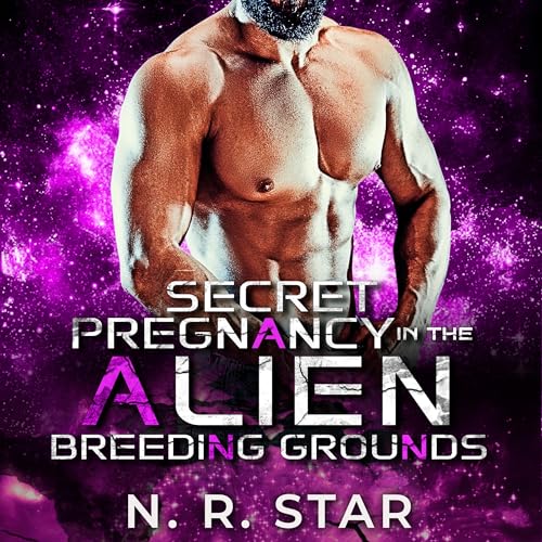 Secret Pregnancy in the Alien Breeding Grounds