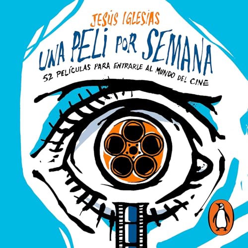Una peli por semana [One Movie a Week] by Jesús Iglesias