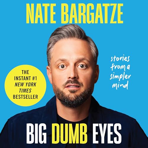 Big Dumb Eyes by Nate Bargatze