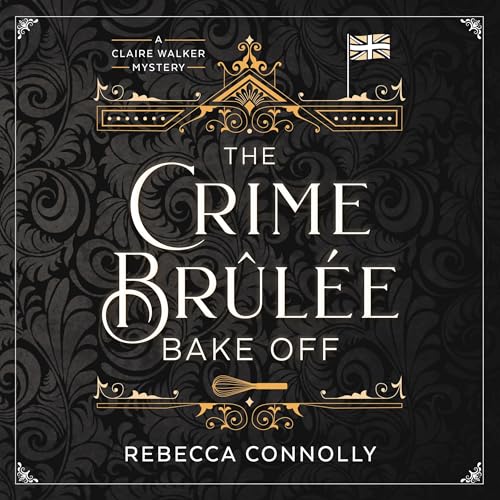 The Crime Brûlée Bake Off