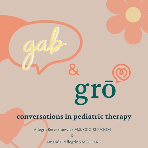 Gab and Gro Conversations in Pediatric Therapy by grospeech