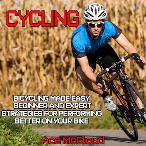 Cycling: Bicycling Made Easy