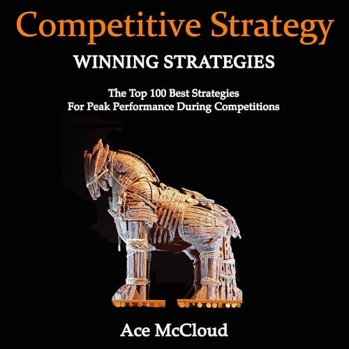 Competitive Strategy: Winning Strategies