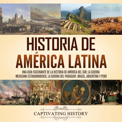 Historia de América Latina [History of Latin America] by Captivating History