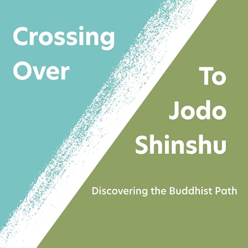 Crossing Over to Jodo Shinshu by Rev. Marvin Harada