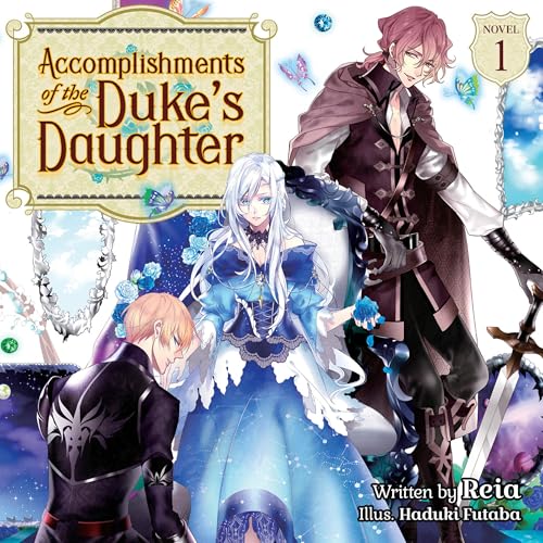 Accomplishments of the Duke's Daughter (Light Novel), Vol. 1