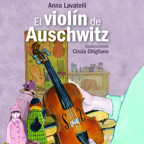 El violín de Auschwitz by Anna Lavatelli