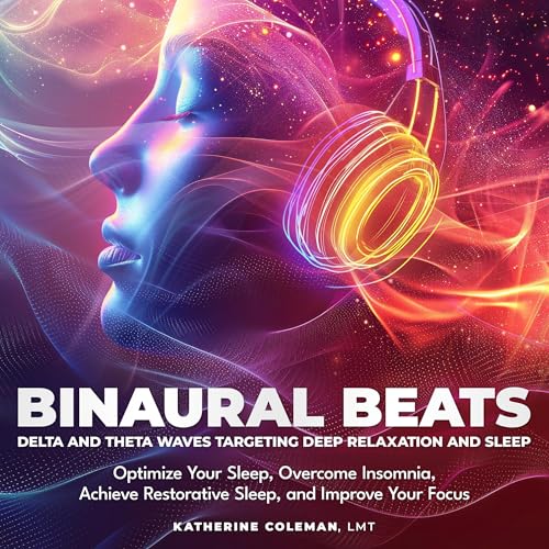 Binaural Beats Delta and Theta Waves Targeting Deep Relaxation and Sleep
