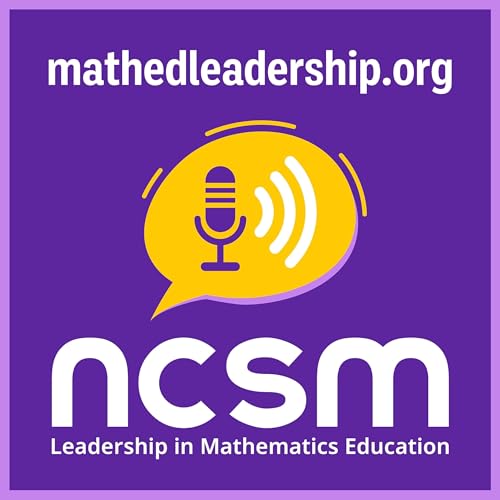 NCSM Leadership in Mathematics Education Learning with Leaders by NCSM Leadership in Mathematics Education