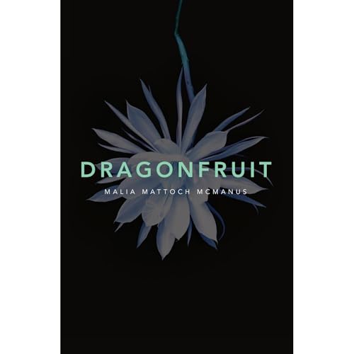 Dragonfruit by Malia Mattoch McManus