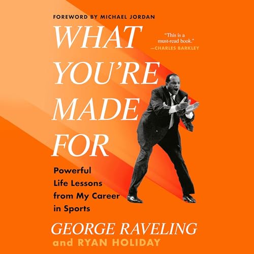 What You're Made For by George Raveling