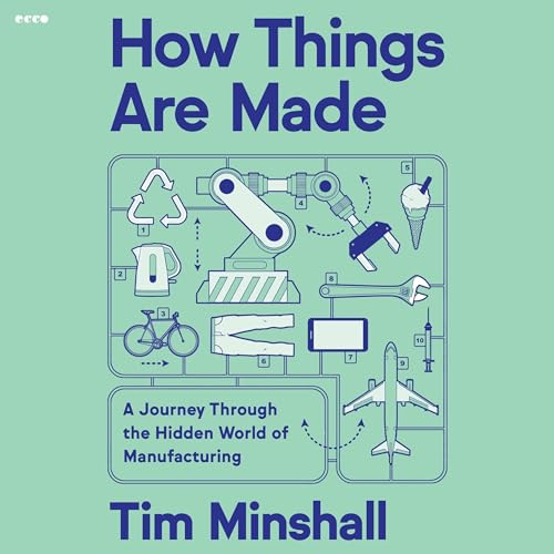 How Things Are Made by Tim Minshall