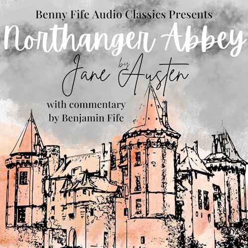 Northanger Abbey (Annotated): With Commentary by Benjamin Fife by Jane Austen