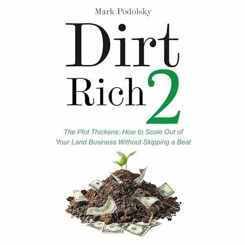 Dirt Rich 2: The Plot Thickens