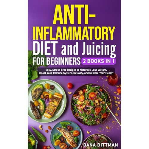 Anti-Inflammatory Diet and Juicing For Beginners