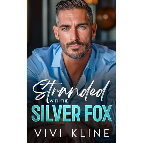 Stranded with the Silver Fox by Vivi Kline