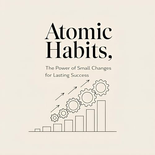 Tiny Changes, Big Impact: The Atomic Habits Podcast by Try Purpose