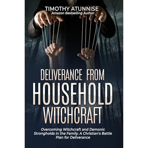 Deliverance from Household Witchcraft by Timothy Atuunise