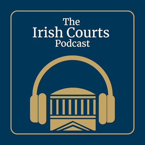 The Irish Courts Podcast by Courts Service of Ireland